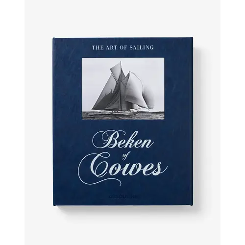 Assouline Beken of Cowes: The Art of Sailing (2nd Edition)