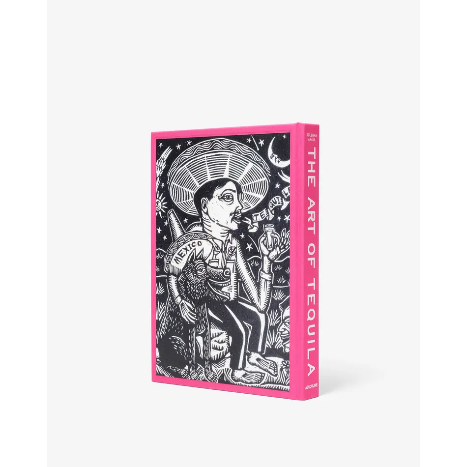 Assouline The Art of Tequila: Spirit of Mexico