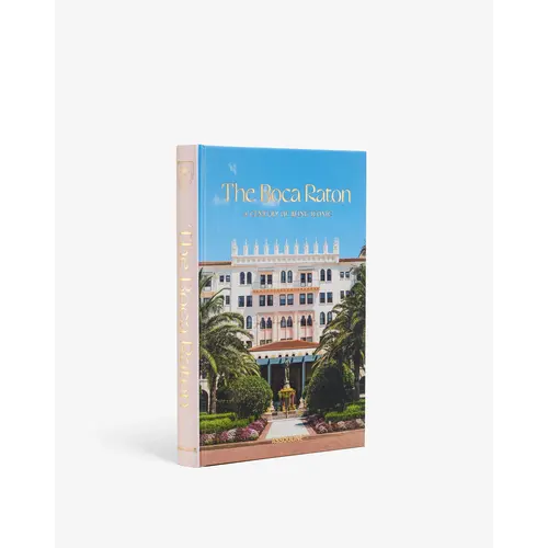 Assouline The Boca Raton: A Century of Being Iconic