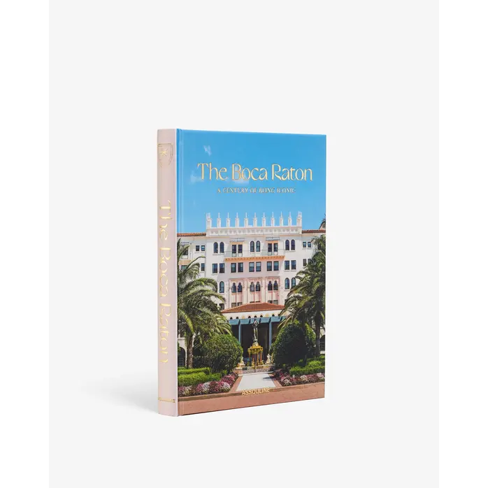 Assouline The Boca Raton: A Century of Being Iconic