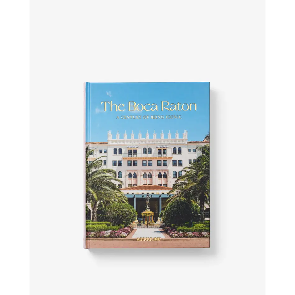 Assouline The Boca Raton: A Century of Being Iconic