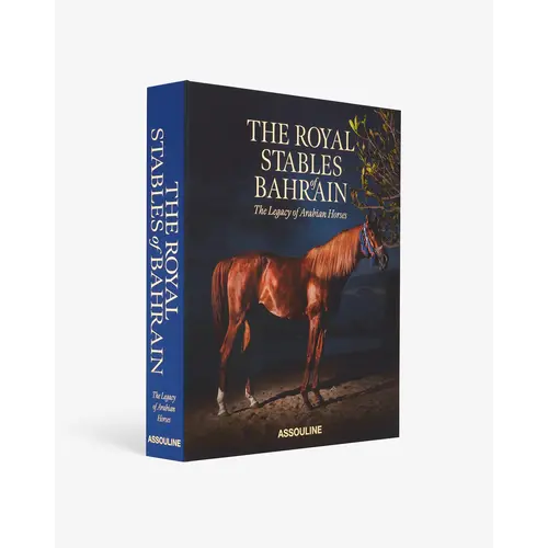 Assouline The Royal Stables of Bahrain: The Legacy of Arabian Horses