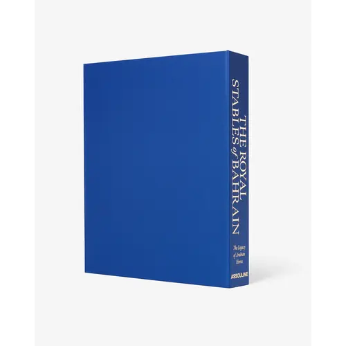 Assouline The Royal Stables of Bahrain: The Legacy of Arabian Horses