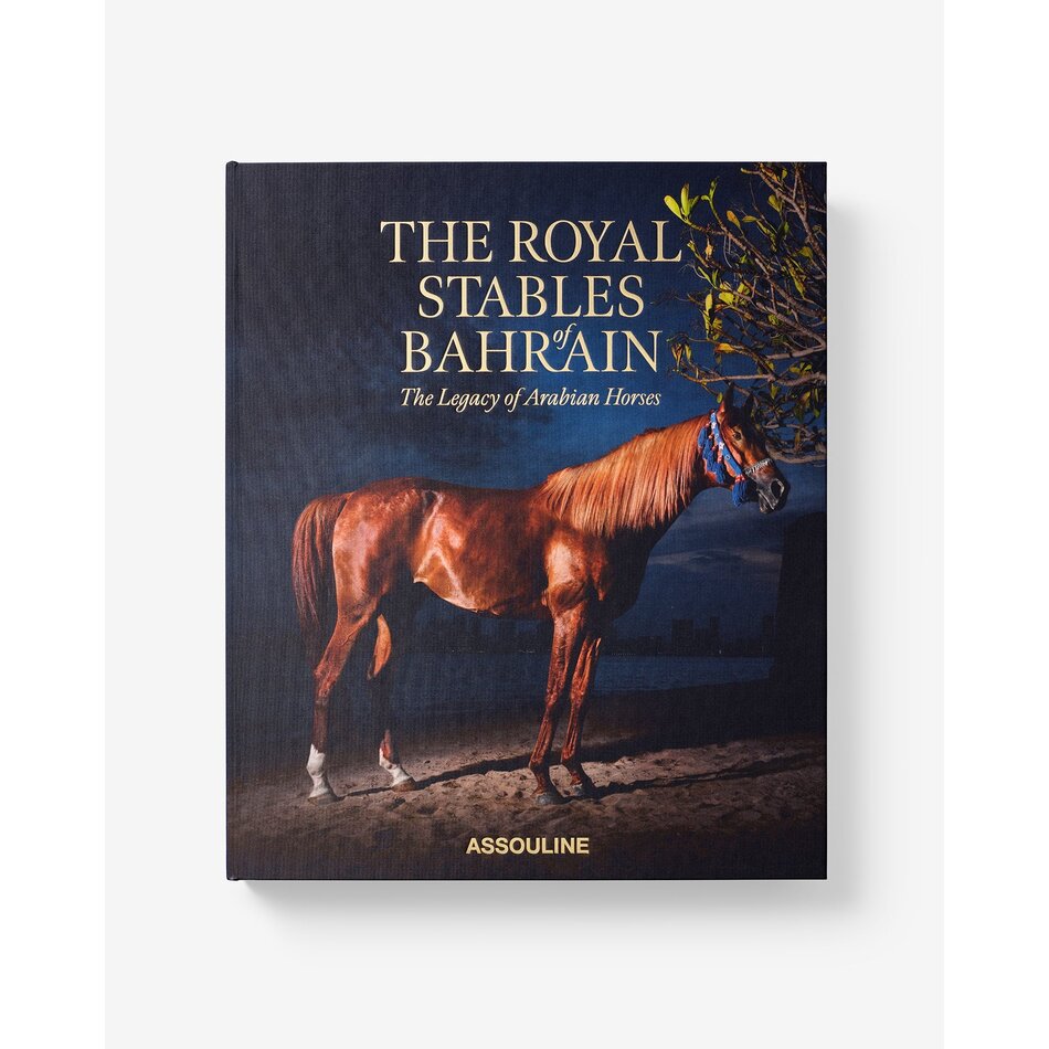 Assouline The Royal Stables of Bahrain: The Legacy of Arabian Horses