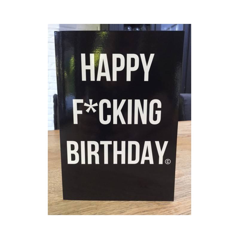 Carte d'anniversaire "Happy F*cking Birthday"