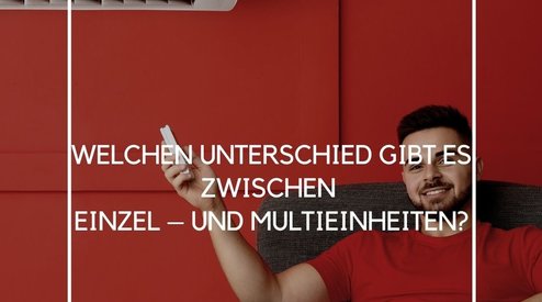 Welchen Unterschied gibt es zwischen Einzel – oder Multieinheiten?