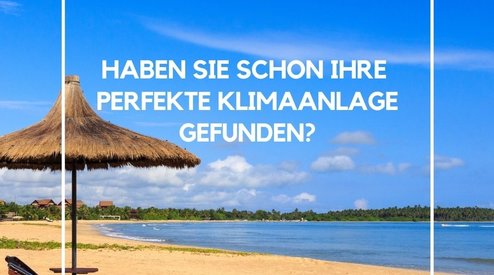 Haben Sie schon Ihre perfekte Klimaanlage gefunden?