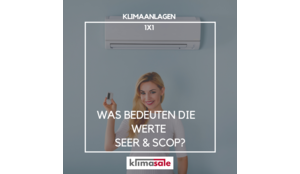 Was bedeutet der SCOP und SEER Wert bei Klimaanlagen?