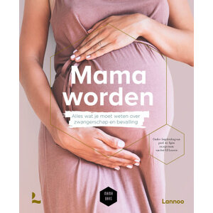 Lannoo Uitgeverij Mama worden: alles wat je moet weten over zwangerschap en bevalling Lannoo Uitgeverij Mama worden: alles wat je moet weten over zwangerschap en bevalling