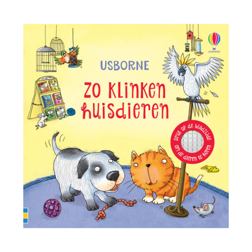 Usborne Uitgeverij Geluidenboek: Zo klinken huisdieren (1+)