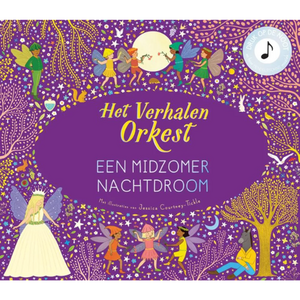 Het Verhalen Orkest Muziekboek 'Het Verhalen Orkest' - Een midzomer nachtdroom Het Verhalen Orkest Muziekboek 'Het Verhalen Orkest' - Een midzomer nachtdroom