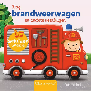 Clavis Geluidenboekje: Dag brandweerwagen en andere voertuigen