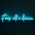 Studio by lamp Neon Wall Art - It Was All A Dream