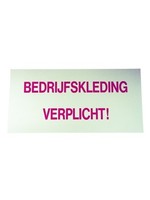 Bordje "bedrijfskleding verplicht"