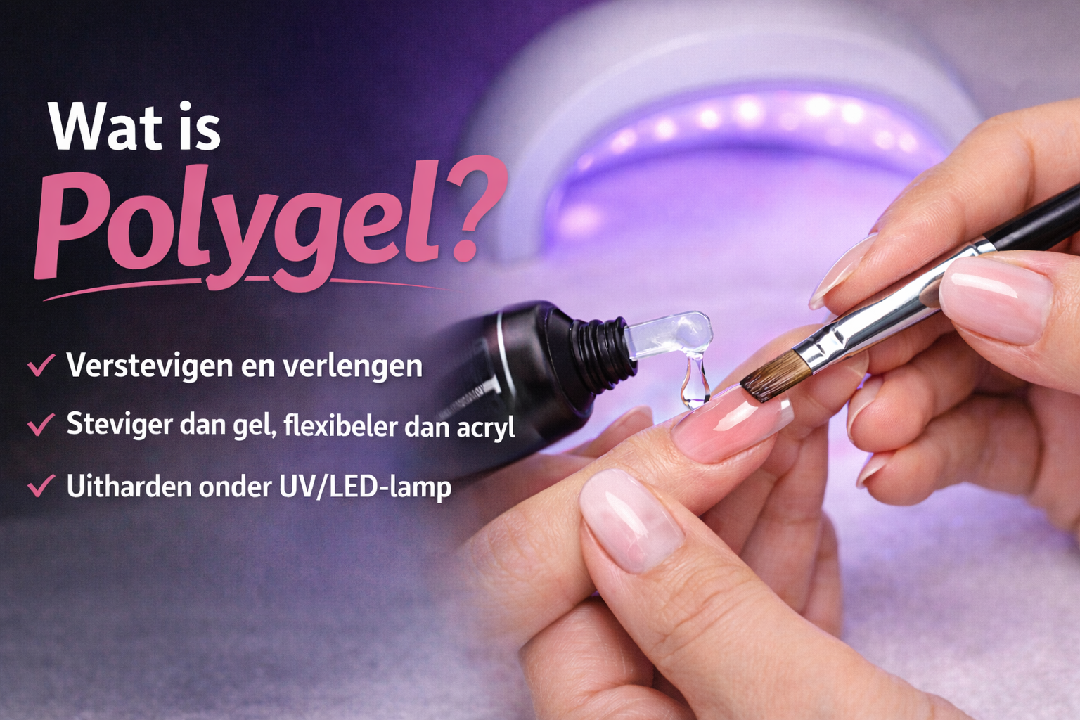 Wat is polygel en hoe werkt polygel op de nagel?