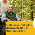 Rolstoelen voor in het bos: stevig, comfortabel en klaar voor avontuur