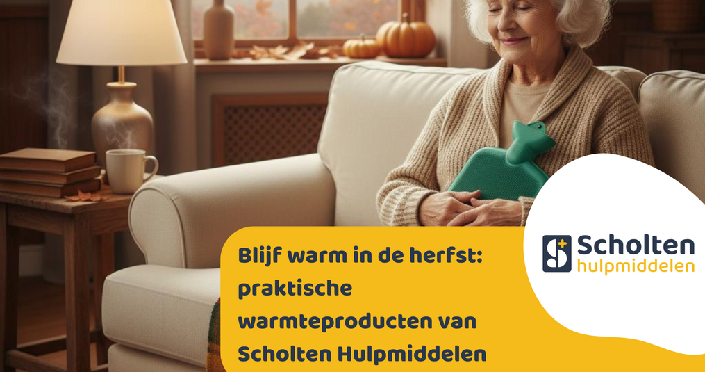 Blijf warm in de herfst: praktische warmteproducten van Scholten Hulpmiddelen