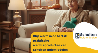 Blijf warm in de herfst: praktische warmteproducten van Scholten Hulpmiddelen