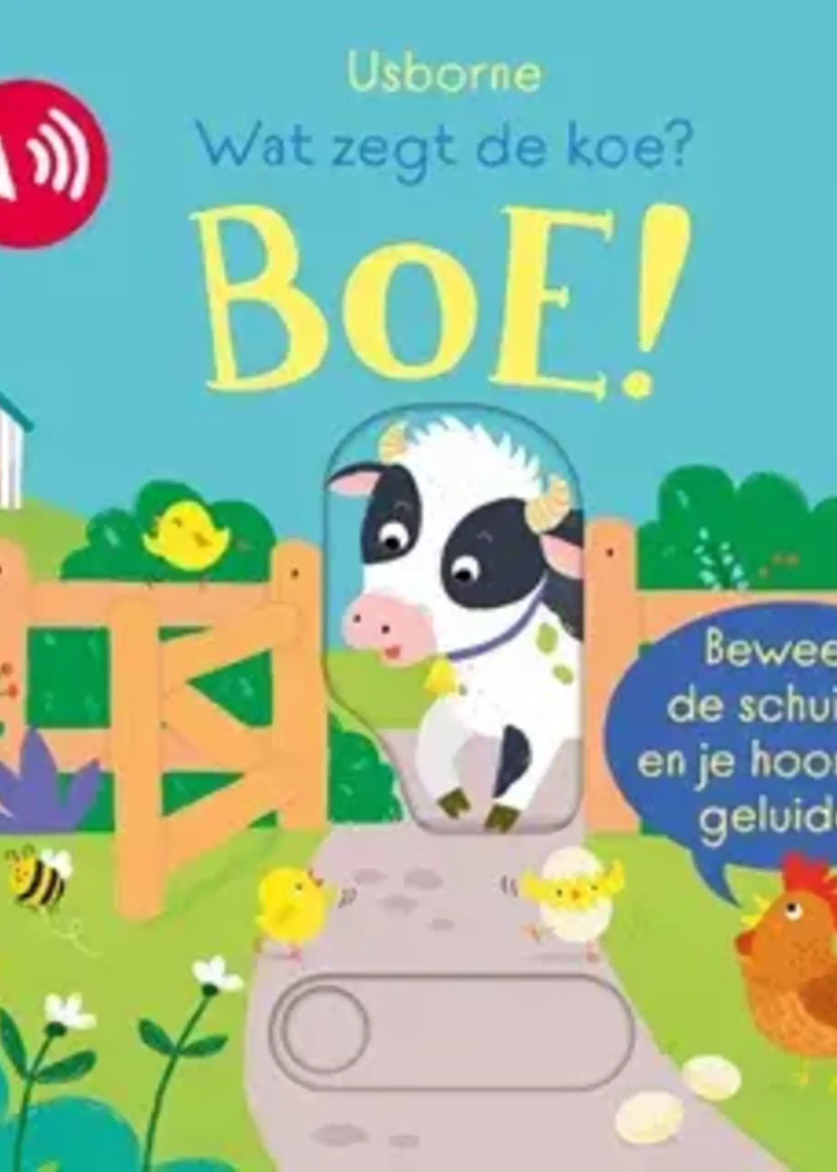 Usborne Geluidenboek: Wat zegt de koe? Boe!