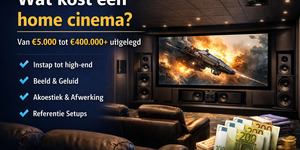 Wat kost een home cinema? Van €5.000 tot €400.000+ uitgelegd