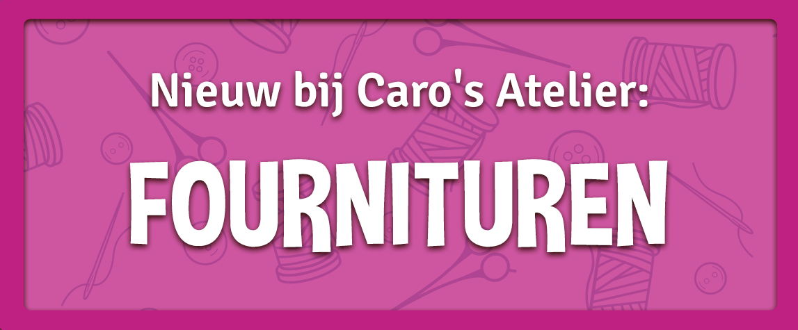 Nieuw bij Caro's Atelier: Fournituren