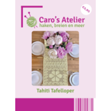 Caro's Atelier Haakpatroon Tahiti Tafelloper (boekje)