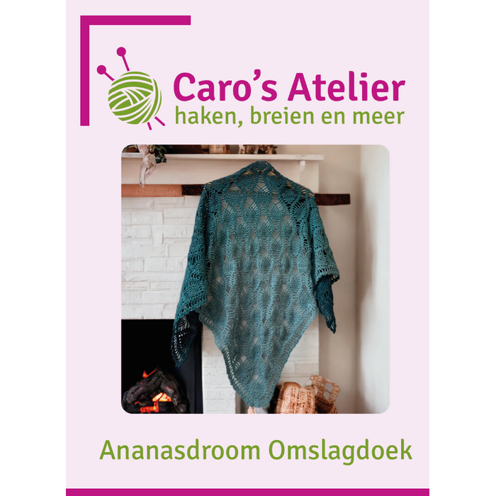 Caro's Atelier Haakpatroon Ananasdroom Omslagdoek (boekje)