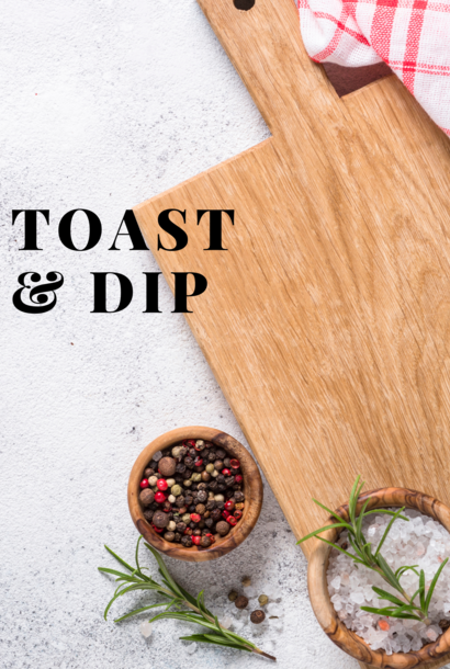 Toast & Dip