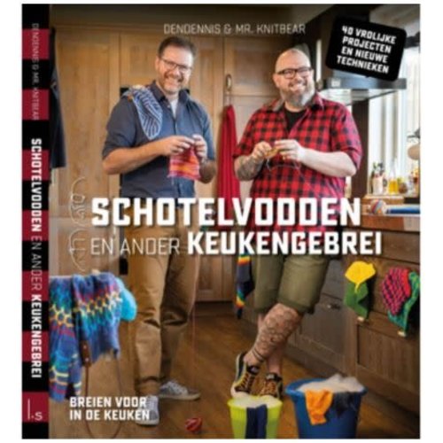 Schotelvodden en ander keukengebrei - DenDennis en Mr. Knitbear Schotelvodden en ander keukengebrei - DenDennis en Mr. Knitbear