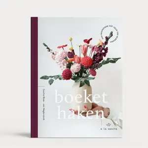 Boeket haken - Sascha Blase-van Wagtendonk Boeket haken - Sascha Blase-van Wagtendonk