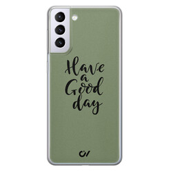 Casevibes Samsung Galaxy S21 hoesje siliconen - Good Day