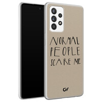 Casevibes Samsung Galaxy A52 hoesje siliconen - Normal People Scare Me