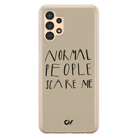 Casevibes Samsung Galaxy A13 4G hoesje siliconen - Normal People Scare Me