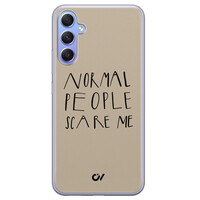 Casevibes Samsung Galaxy A34 hoesje siliconen - Normal People Scare Me