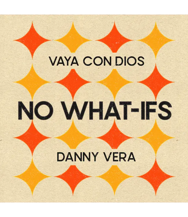 Danny Vera & Vaya Con Dios - No What-Ifs (7 inch) Orange vinyl