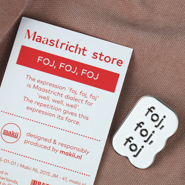 Maastricht Store Pin 'Foj, Foj, Foj'