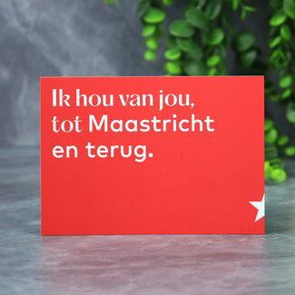 Maastricht Store Wenskaart 'Ik hou van jou tot Maastricht en terug'