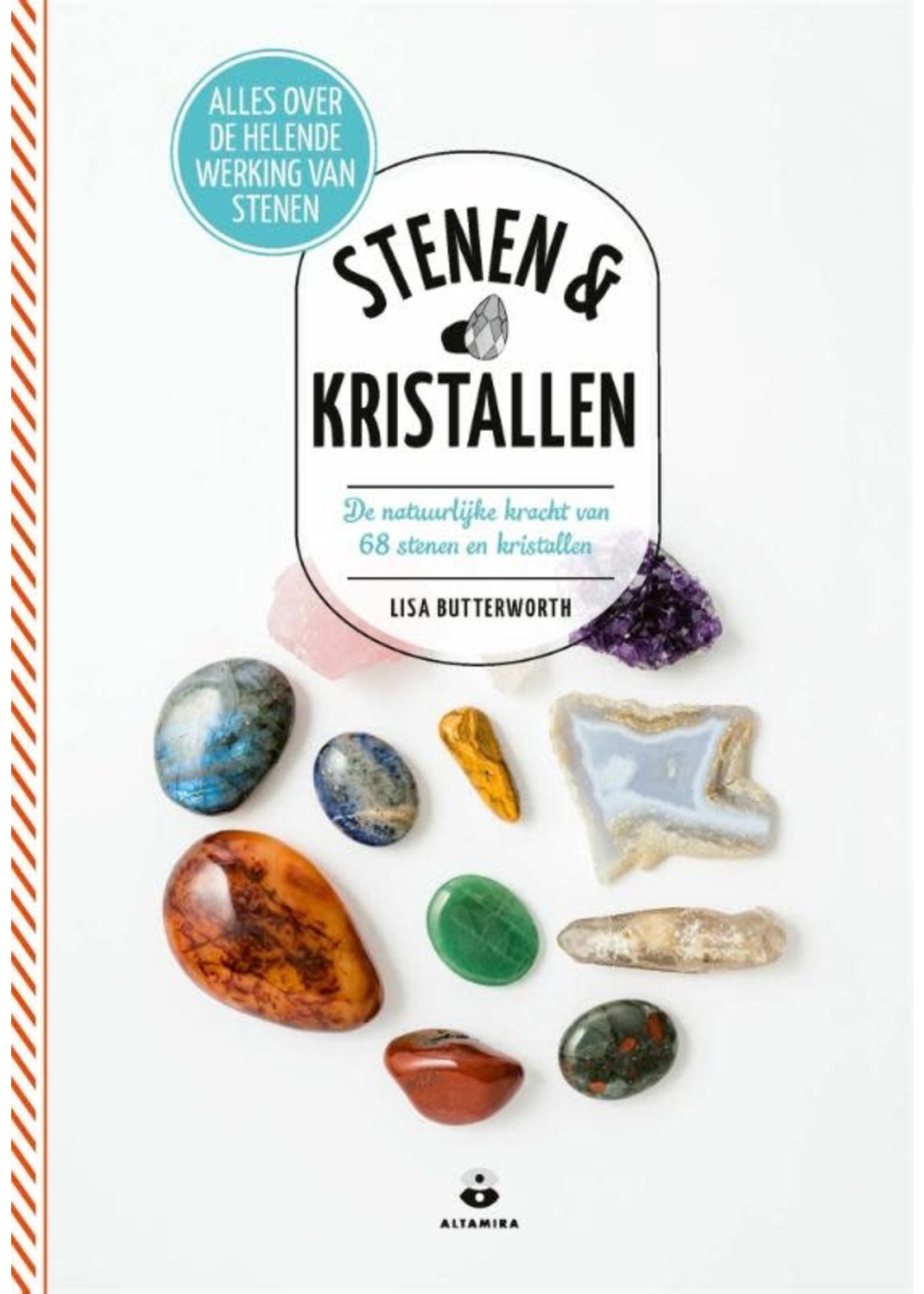Boek STENEN & KRISTALLEN, De natuurlijke kracht van 68 stenen en kristallen, Lisa Butterworth, Altamira, 9789401304177