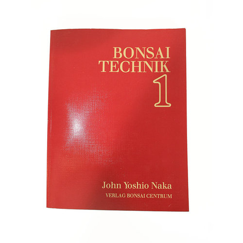 Bonsai technik 1 John Yoshio Naka (German) Bonsai technik 1 John Yoshio Naka (German)