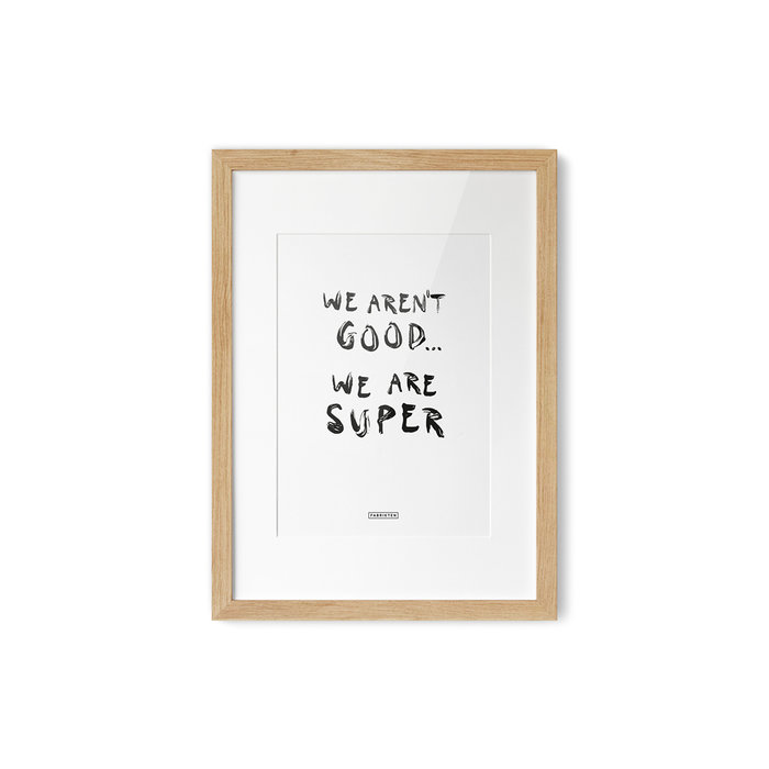 Poster Tekst We're aren't good.. A4