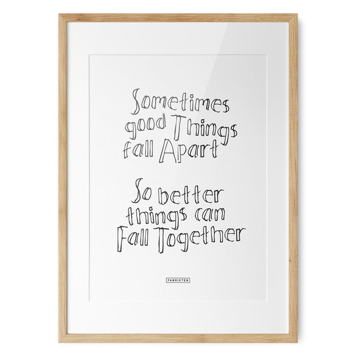 Poster Tekst Sometimes good things fall apart A2