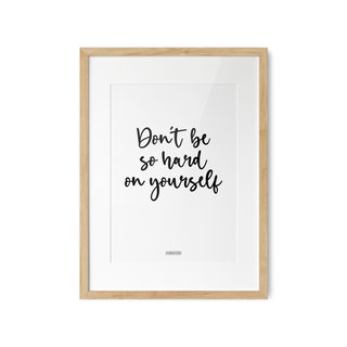 Poster Don't be so hard... A3