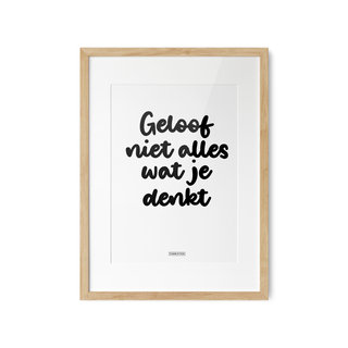 A3 quote poster - Geloof niet alles...