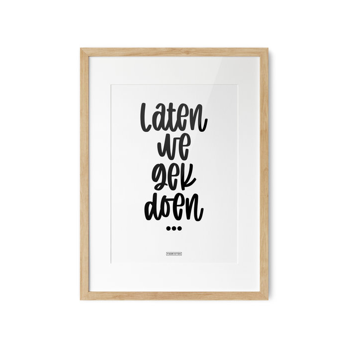A3 quoteposter - Laten we gek doen