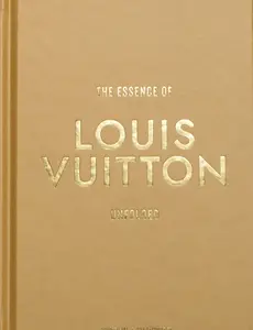 New Mags The Essence of Louis Vuitton