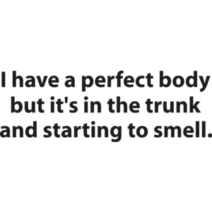 I have a perfect body
