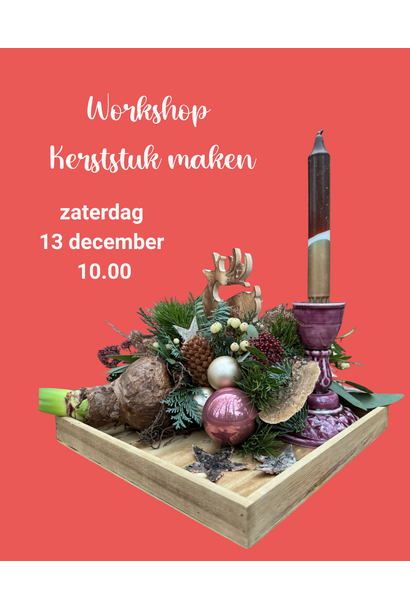 Workshop kerststuk maken 13 december 10.00