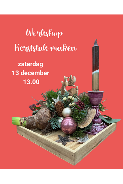 Workshop kerststuk maken 13 december 13.00