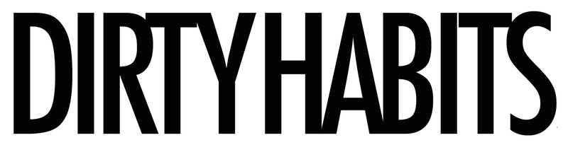 Dirty Habits