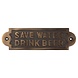Good in Style Tekstbordje "Save Water Drink Beer" - messing donker Good in Style Tekstbordje "Save Water Drink Beer" - messing donker